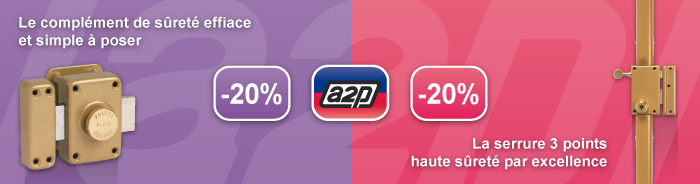 Offre promotionnelle sur serrure a2p