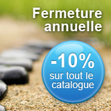 Fermeture annuelle du 28 juillet au 26 août 2012 : -10% sur tout le catalogue en ligne